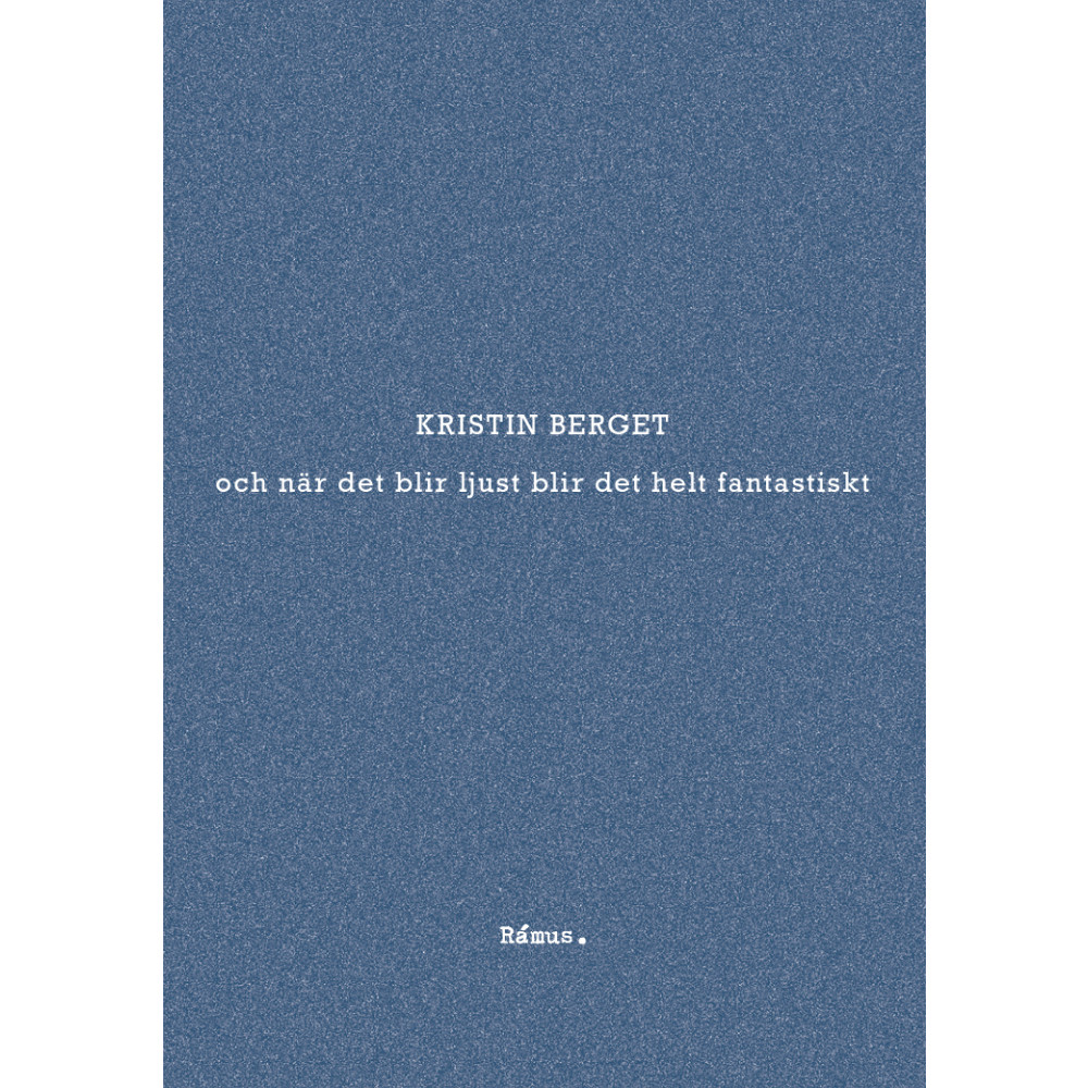 och när det blir ljust blir det helt fantastiskt (bok, danskt band) Kristin Berget