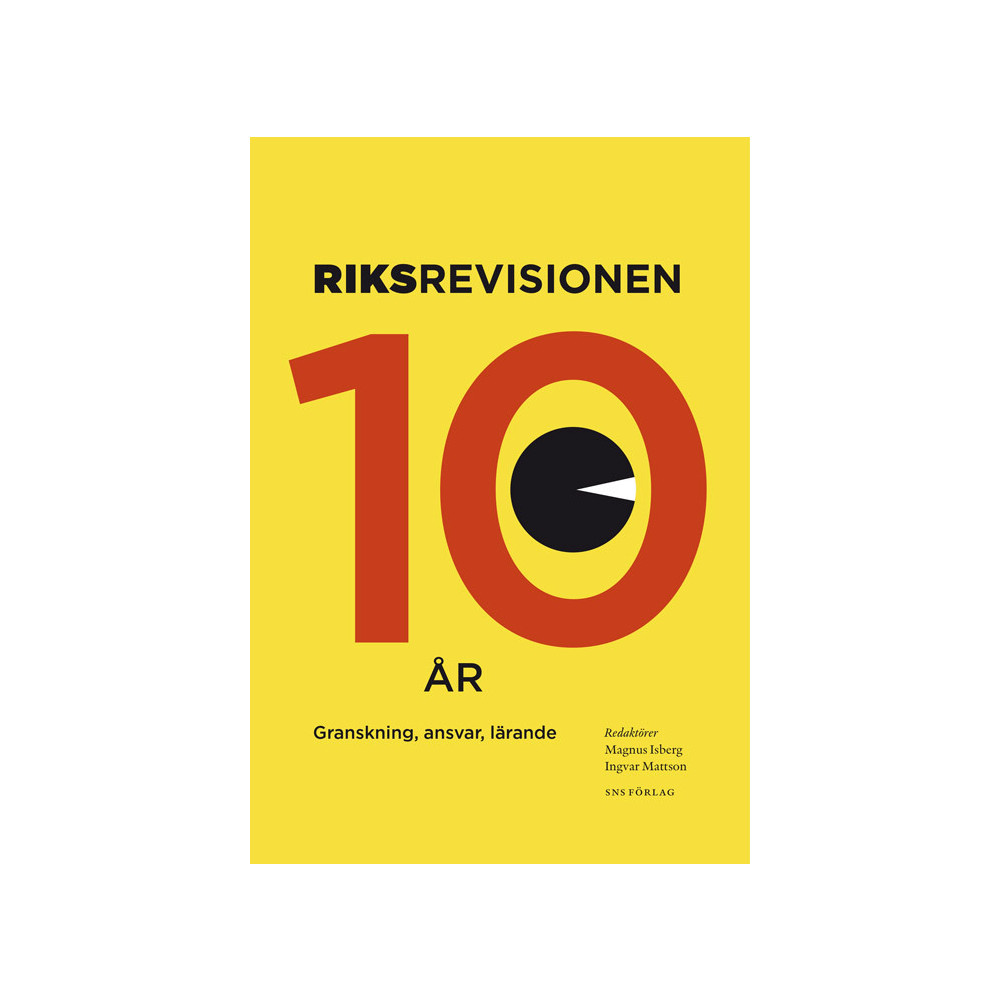 Riksrevisionen tio år : granskning, ansvar, lärande (häftad) SNS Förlag