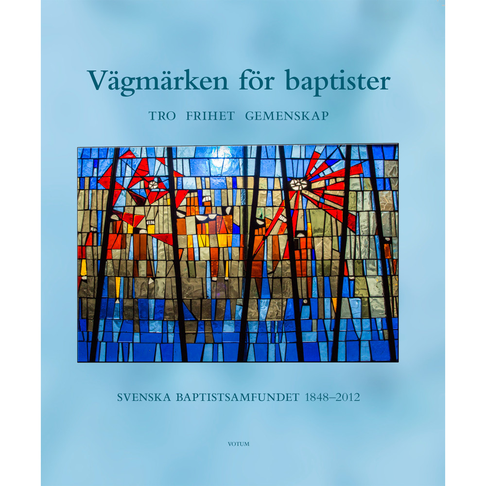 Vägmärken för Baptister : tro frihet gemenskap (inbunden) Votum & Gullers Förlag