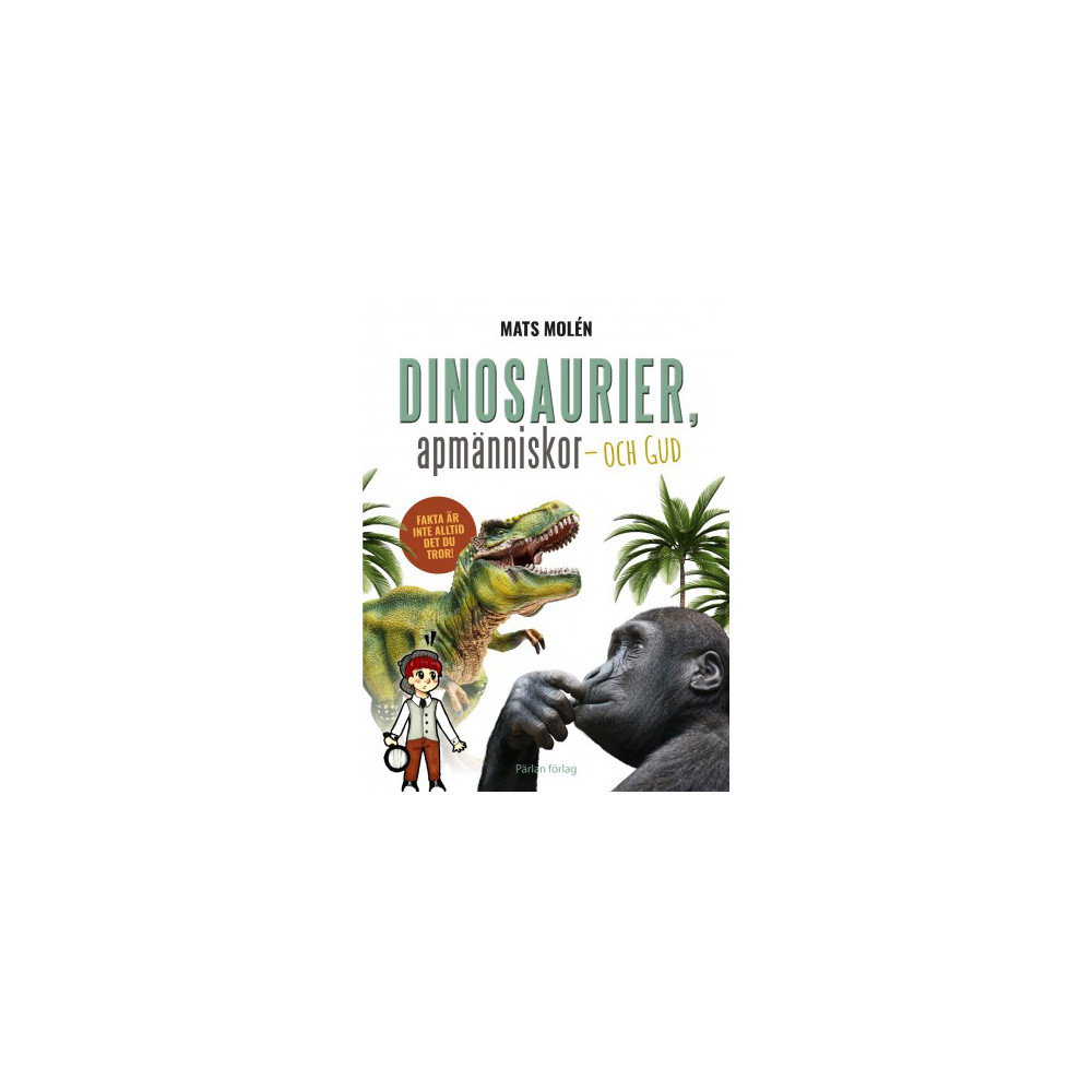 Dinosaurier, apmänniskor och Gud (inbunden) Mats Molén