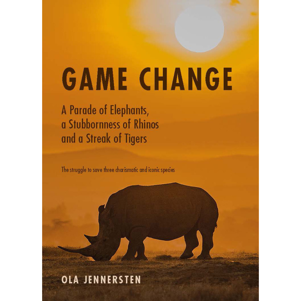 Game Change: A Parade of Elephants, a Stubbornness of Rhinos and a Streak (bok, flexband, english) Ola Jennersten
