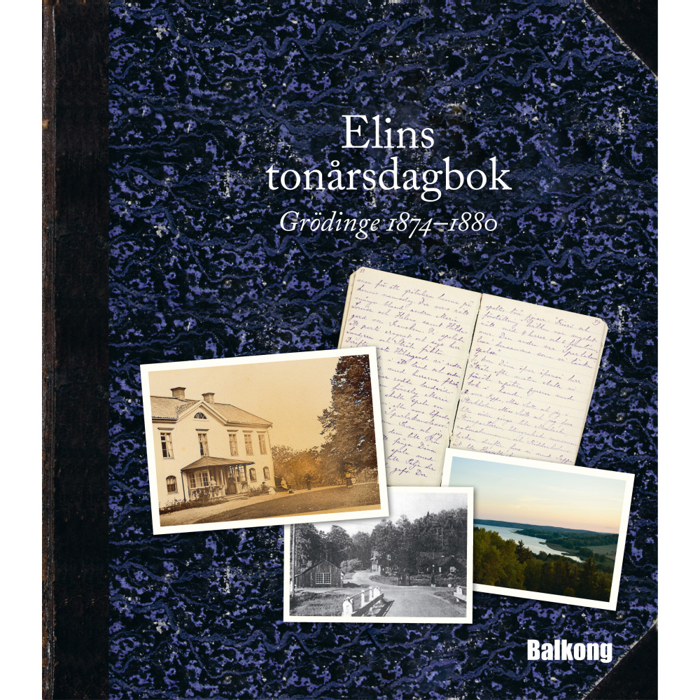 Elins tonårsdagbok : Grödinge 1874-1880 (inbunden) Barbro Gramén