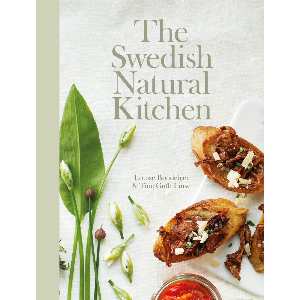 The Natural Swedish Kitchen (inbunden, english) Louise Bondebjer