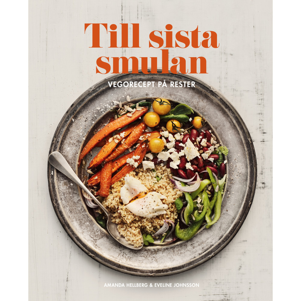 Till sista smulan : Vegorecept på rester (inbunden)