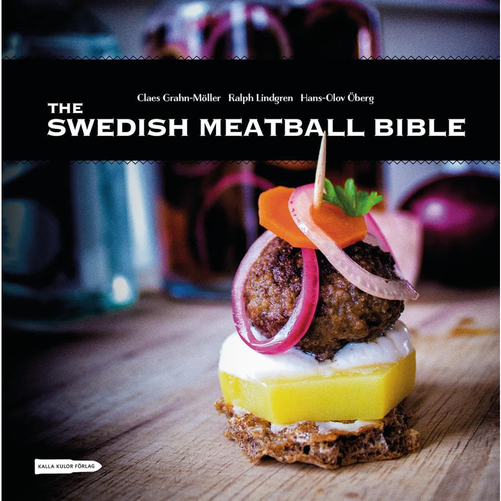 The swedish meatball bible (inbunden, english) Claes Grahn-Möller