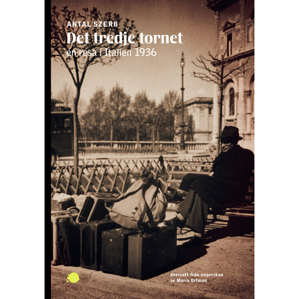 Det tredje tornet : en resa i Italien 1936 (bok, danskt band) Antal Szerb