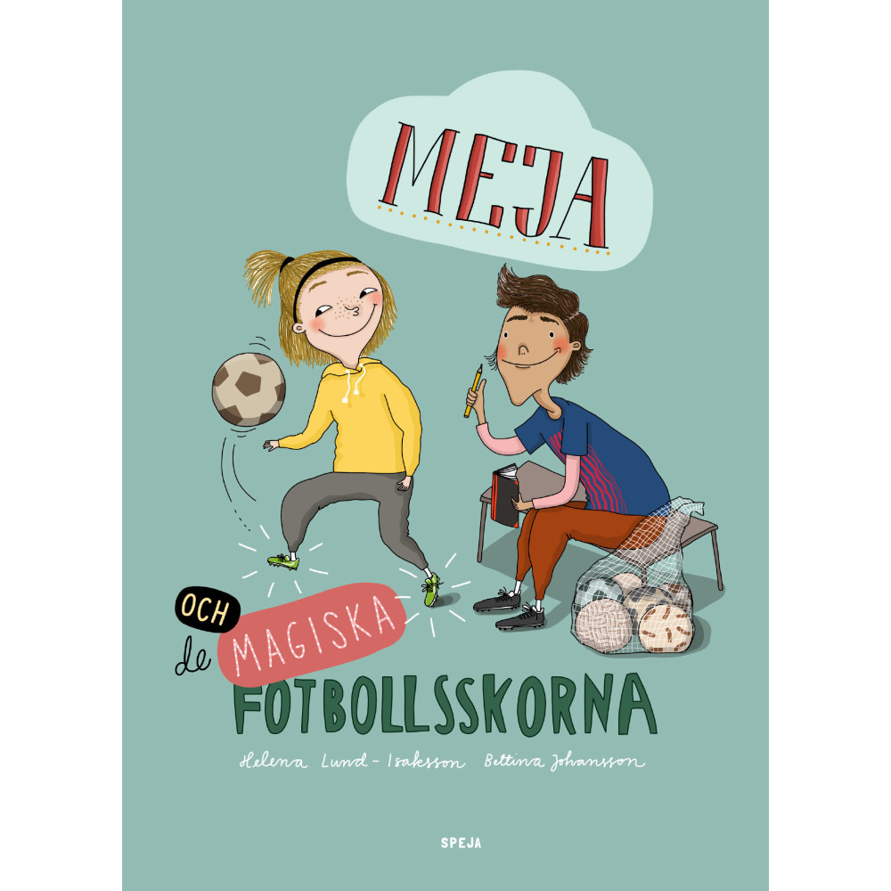 Meja och de magiska fotbollsskorna (inbunden) Helena Lund-Isaksson