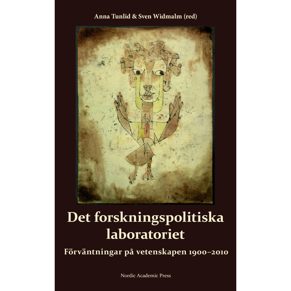 Det forskningspolitiska laboratoriet : förväntningar på vetenskapen 1900-2010 (inbunden) Nordic Academic Press