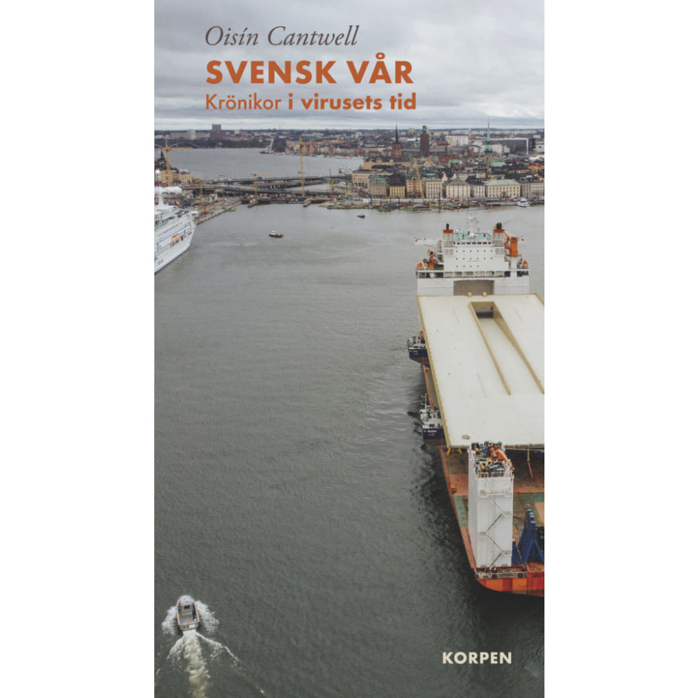 Svensk vår : krönikor i virusets tid (bok, danskt band) Oisín Cantwell
