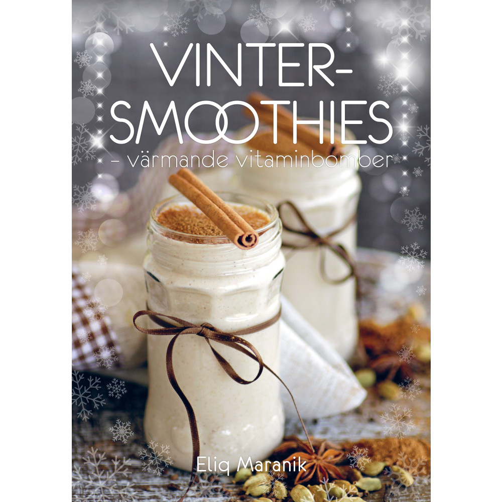 Vinter-smoothies : värmande vitaminbomber (inbunden) Eliq Maranik
