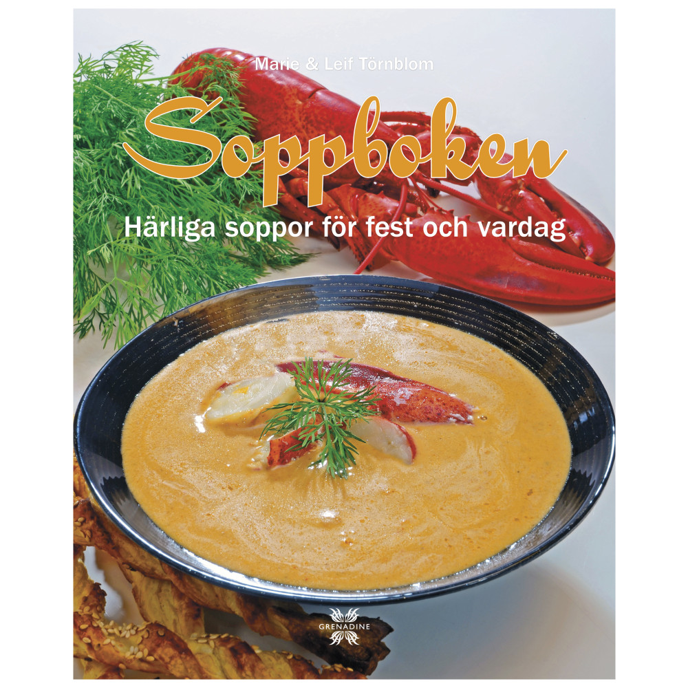 Soppboken : härliga soppor för fest och vardag (inbunden) Marie Törnblom