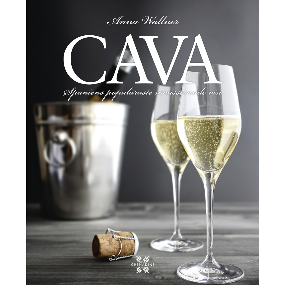Cava : Spaniens populäraste mousserande vin (inbunden) Anna Wallner
