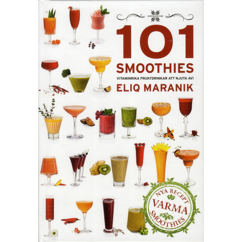 101 Smoothies - vitaminrika fruktdrinkar att njuta av (inbunden) Eliq Maranik