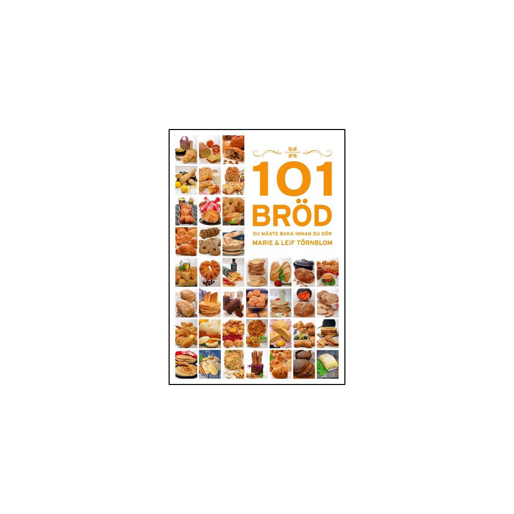 101 Bröd du måste baka innan du dör (inbunden) Marie Törnblom