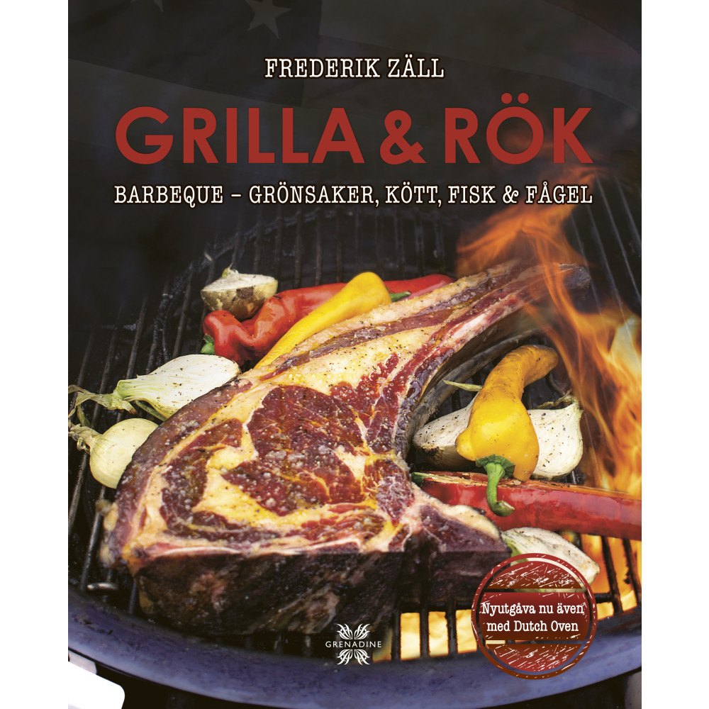 Grilla & rök : barbeque - grönsaker, kött, fisk & fågel (inbunden)