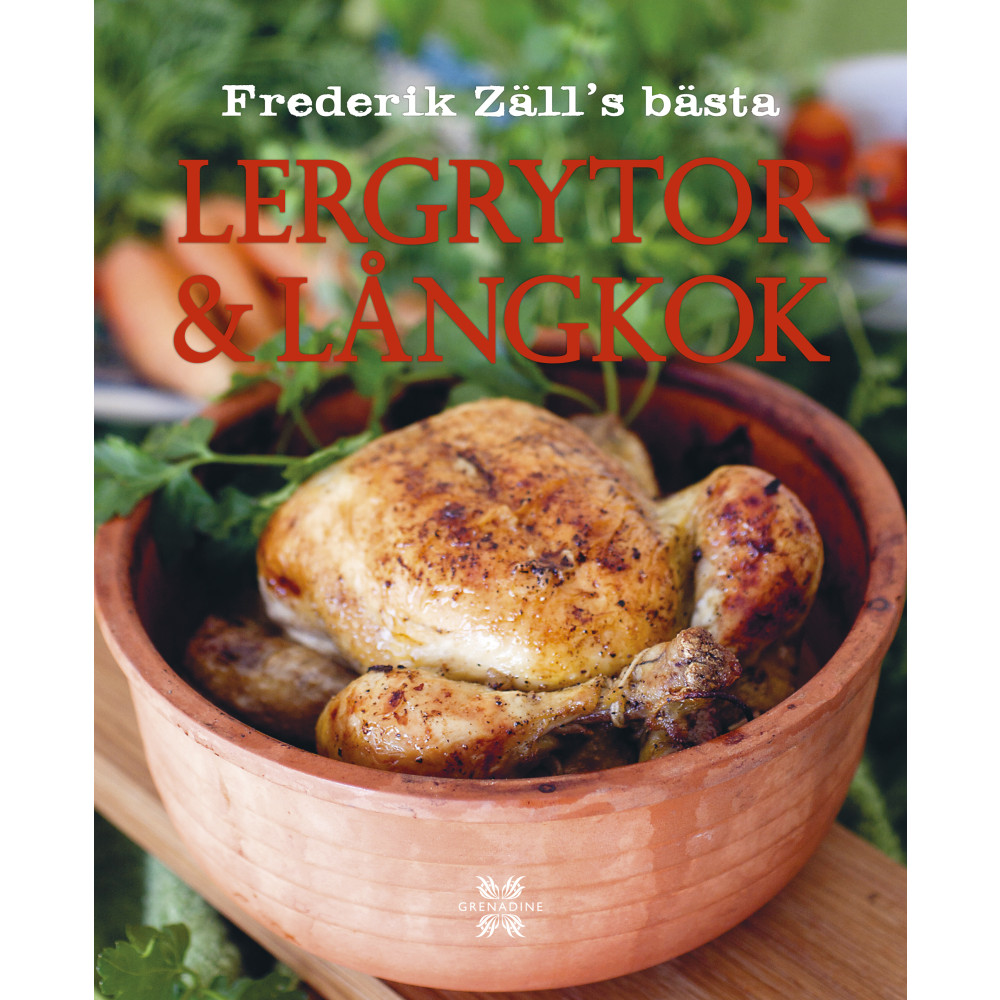 Frederik Zälls bästa lergrytor & långkok (inbunden)