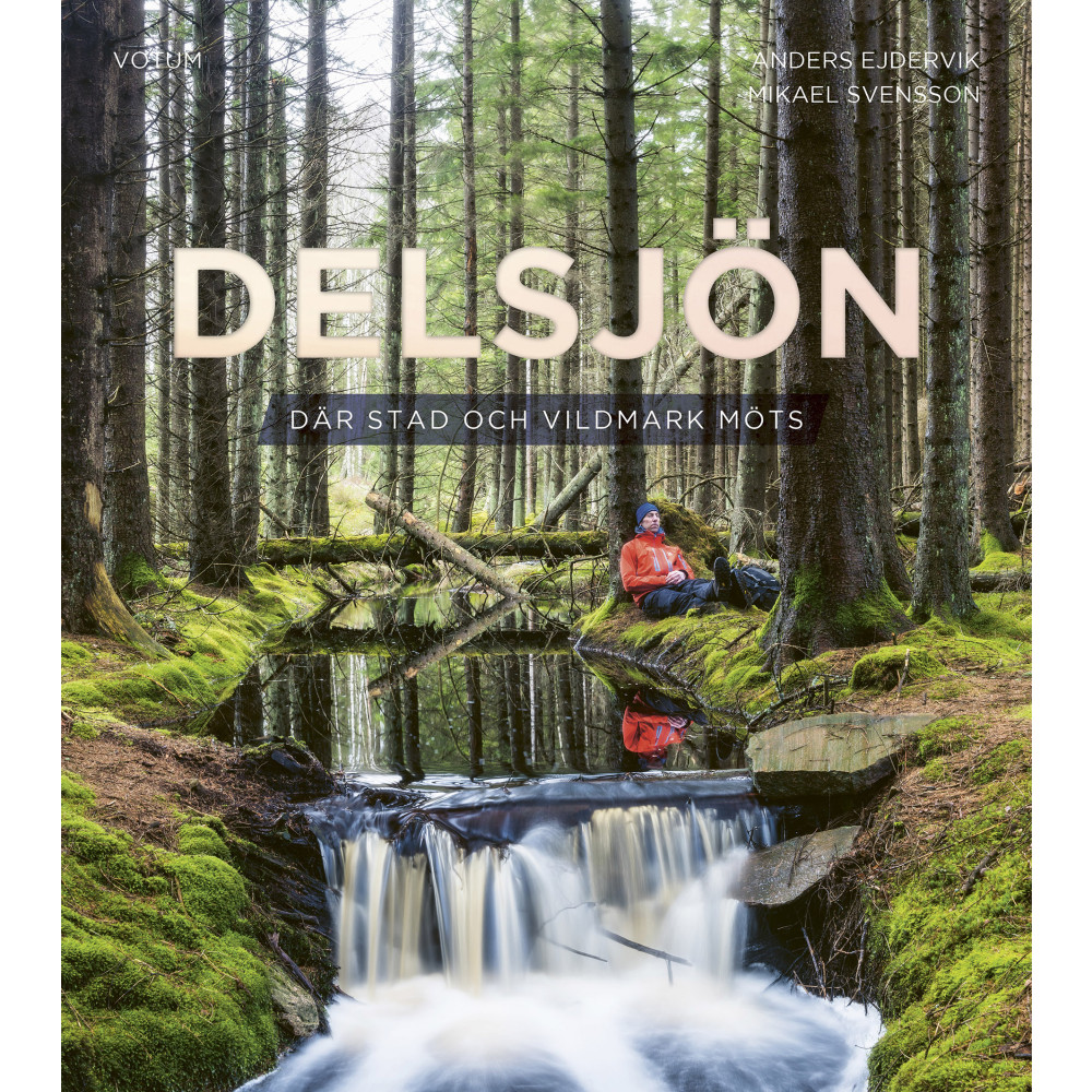 Delsjön: Där stad och vildmark möts (inbunden) Anders Ejdervik