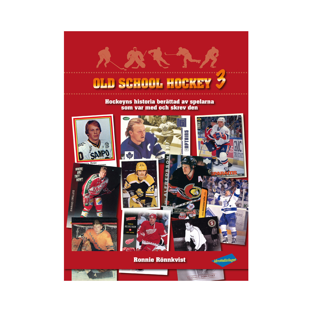 Old School Hockey : hockeyns historia berättad av spelarna som var med och skrev den. 3 (inbunden)