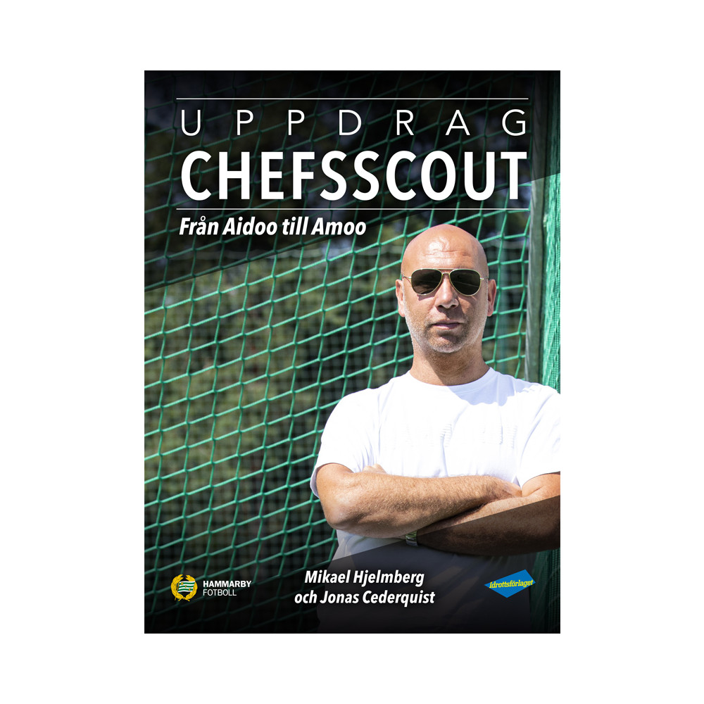 Uppdrag chefsscout : från Aidoo till Amoo (inbunden) Mikael Hjelmberg