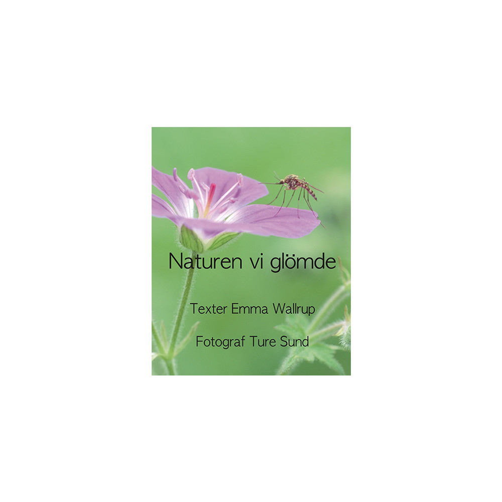 Naturen vi glömde (inbunden) Emma Wallrup