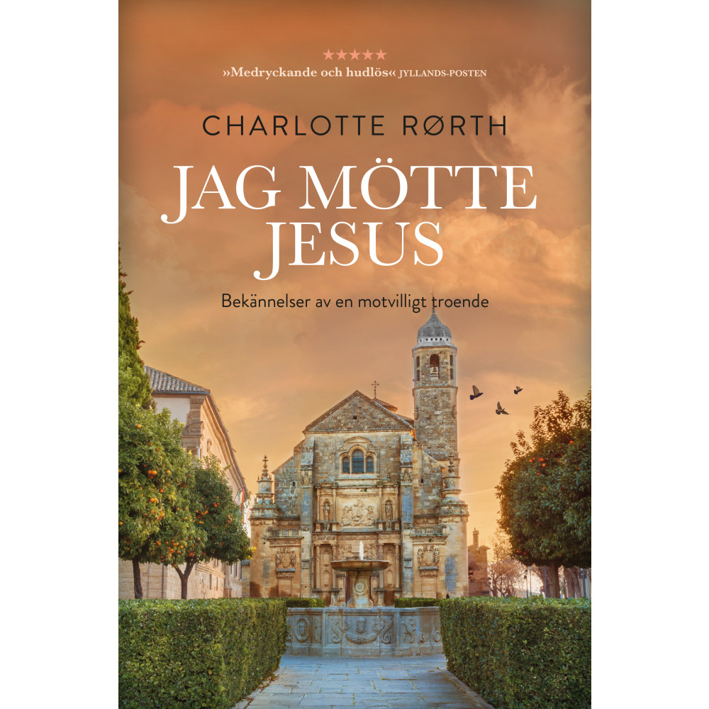 Jag mötte Jesus : bekännelser av en motvilligt troende (inbunden) Charlotte Rørth