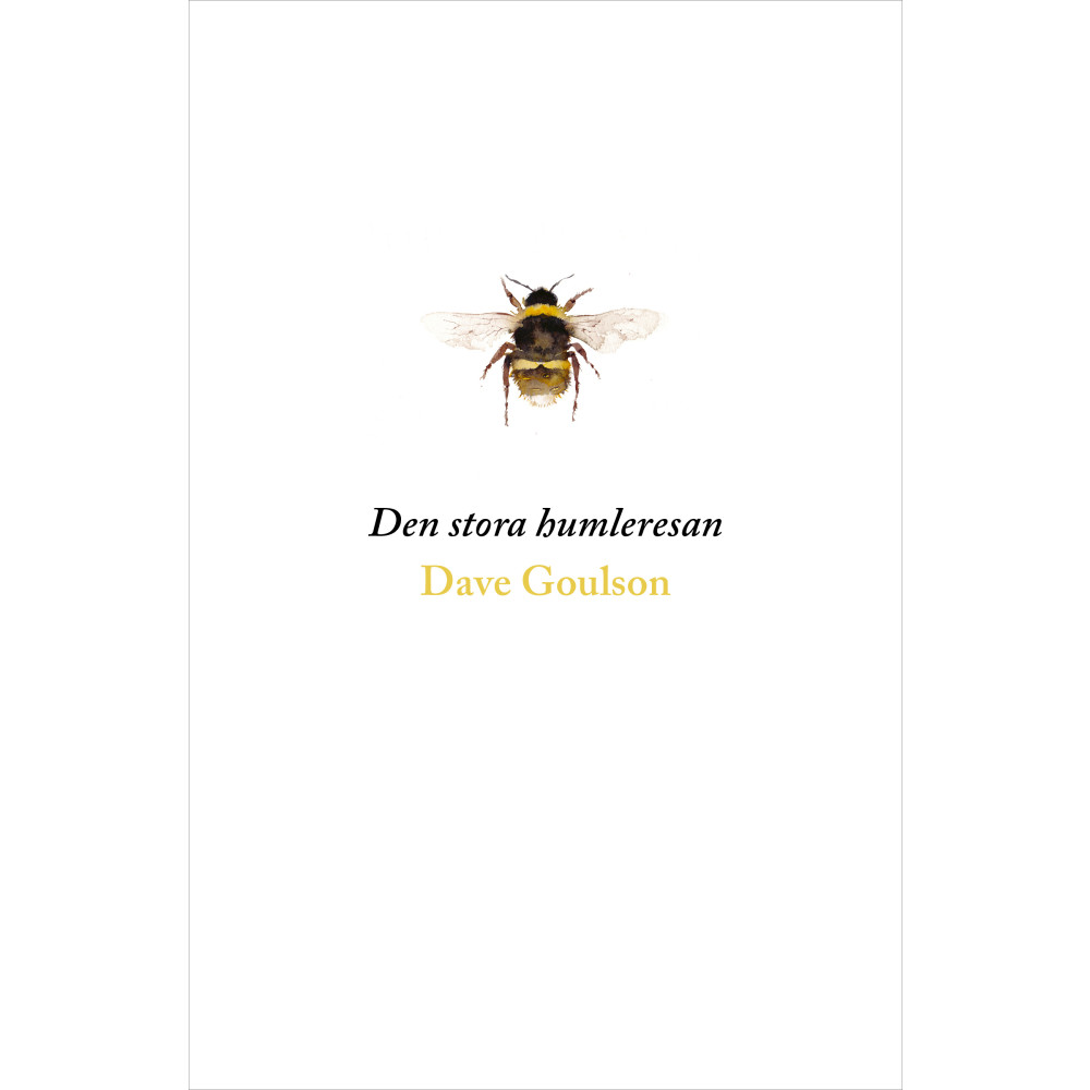 Den stora humleresan (inbunden) Dave Goulson