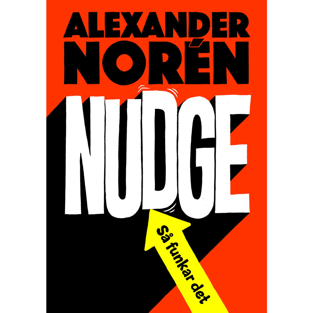 Nudge : Så funkar det (bok, flexband) Alexander Norén