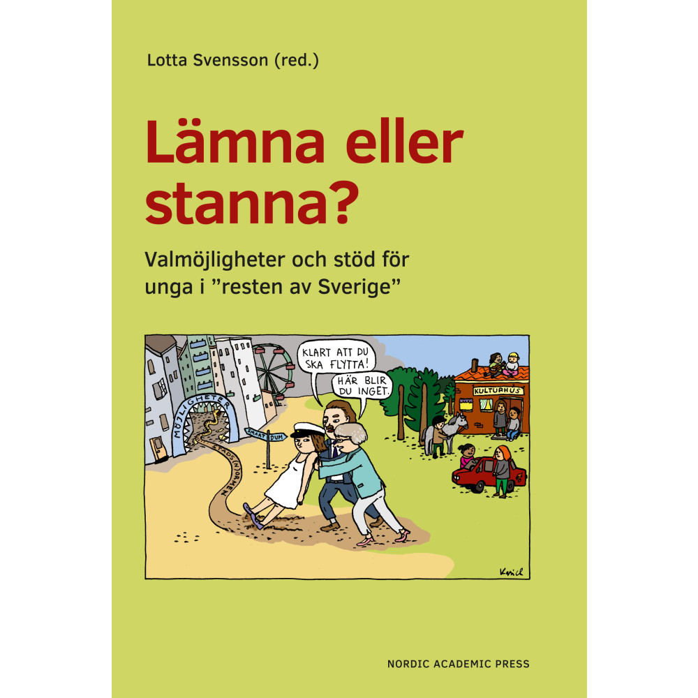 Lämna eller stanna? Valmöjligheter och stöd för unga i "resten av Sverige" (inbunden) Nordic Academic Press