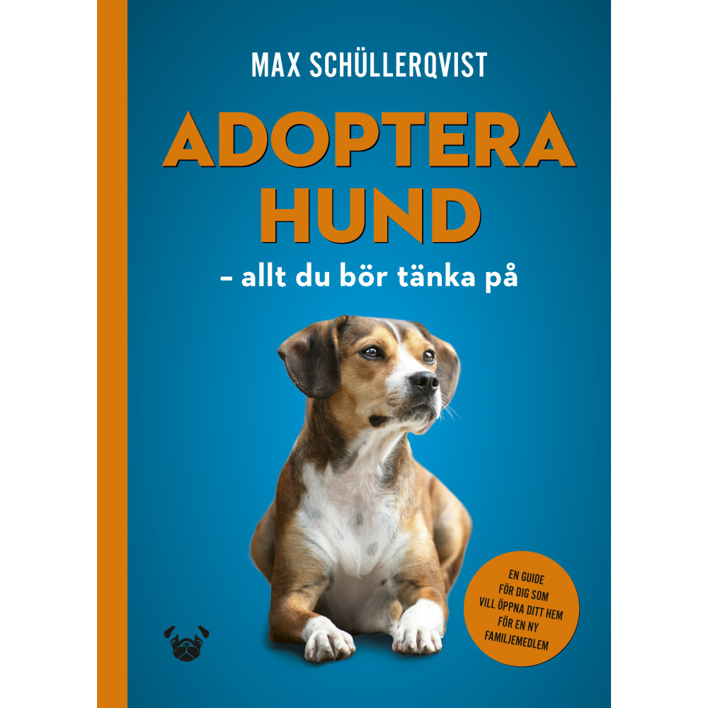 Adoptera hund : allt du bör tänka på (inbunden) Max Schüllerqvist