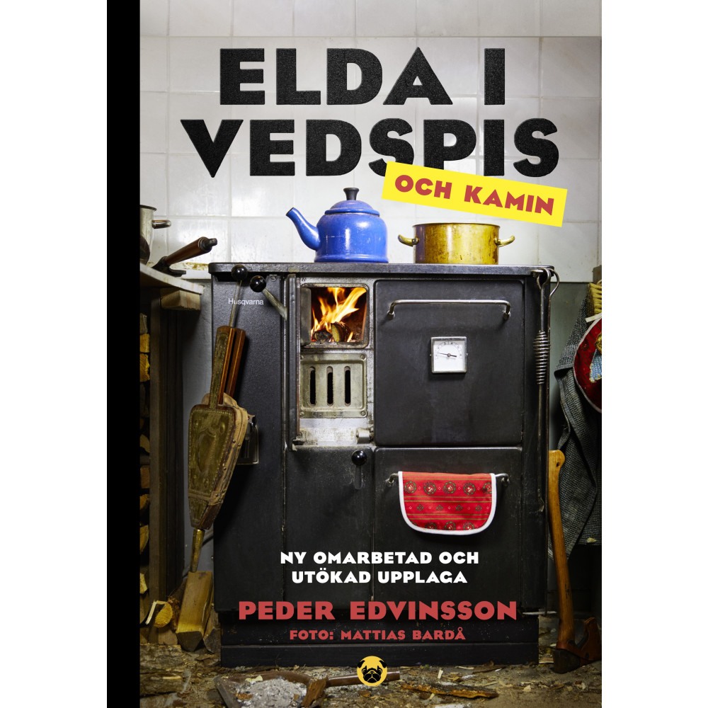 Elda i vedspis och kamin : en bibel för dig med köksspis, kamin eller kakelugn (inbunden) Peder Edvinsson