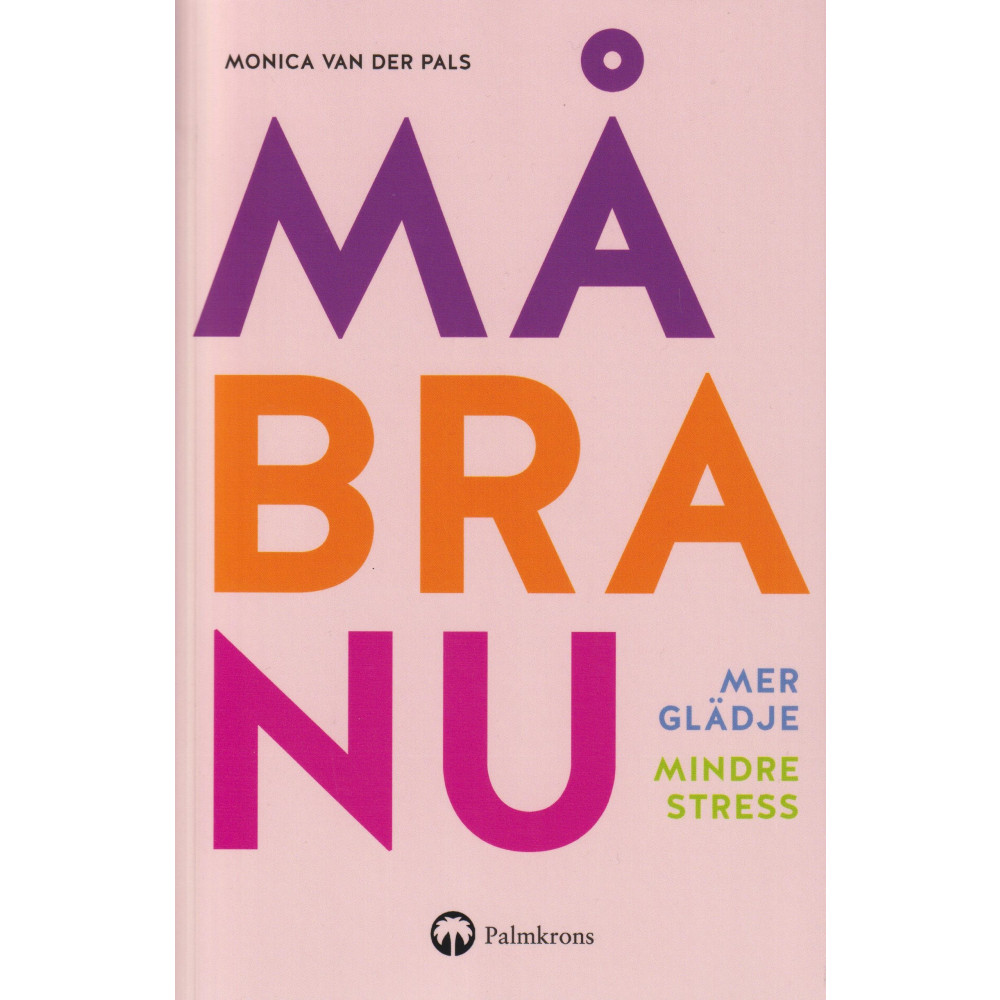 Må bra nu : mer glädje, mindre stress (bok, danskt band) Monica van der Pals