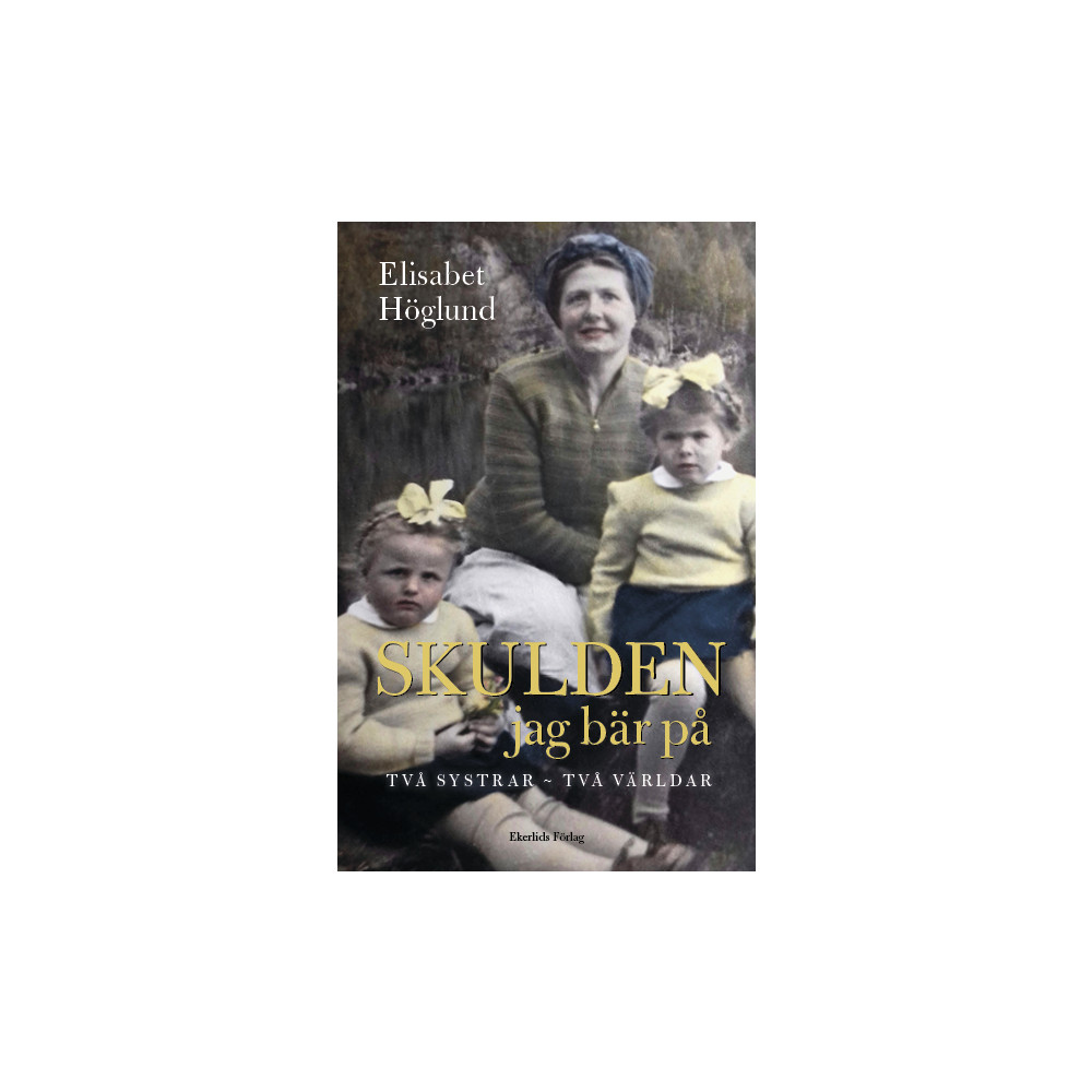 Skulden jag bär på : Två systrar - två världar (pocket) Elisabet Höglund