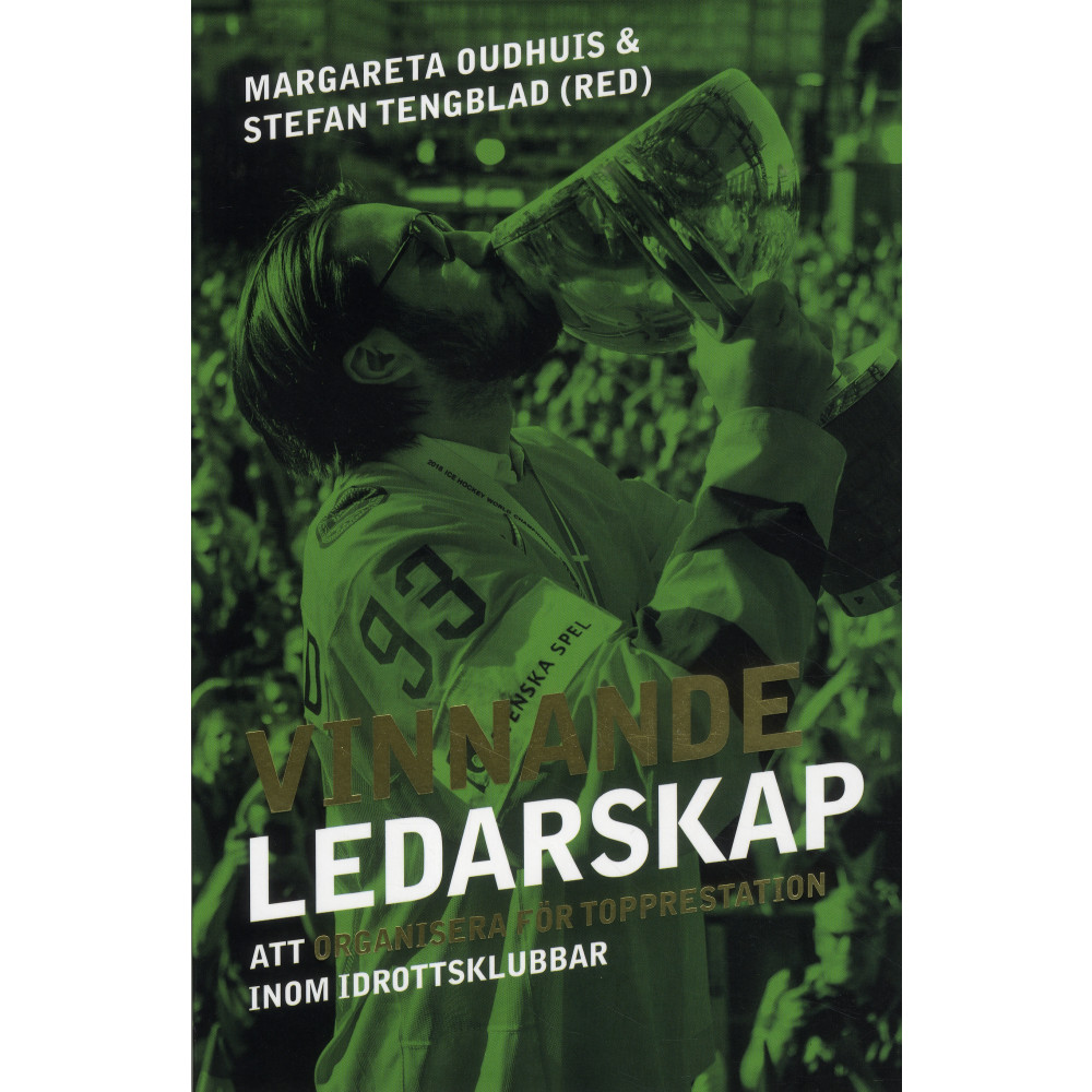 Vinnande ledarskap : att organisera för topprestation inom idrottsklubbar (inbunden) Margareta Oudhuis