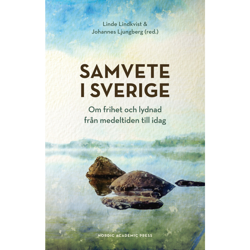 Samvete i Sverige : om frihet och lydnad från medeltiden till idag (inbunden)