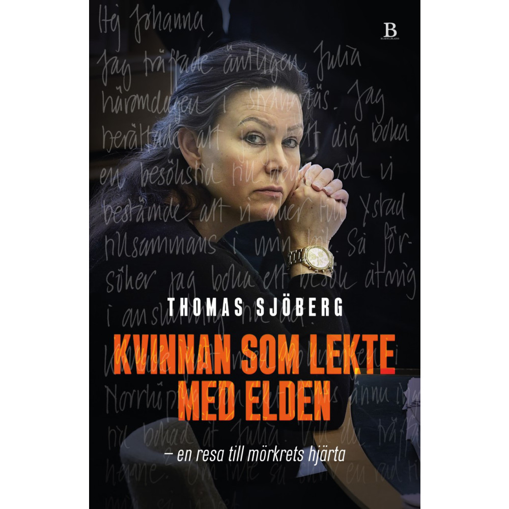 Kvinnan som lekte med elden : en resa till mörkrets hjärta (pocket) Thomas Sjöberg