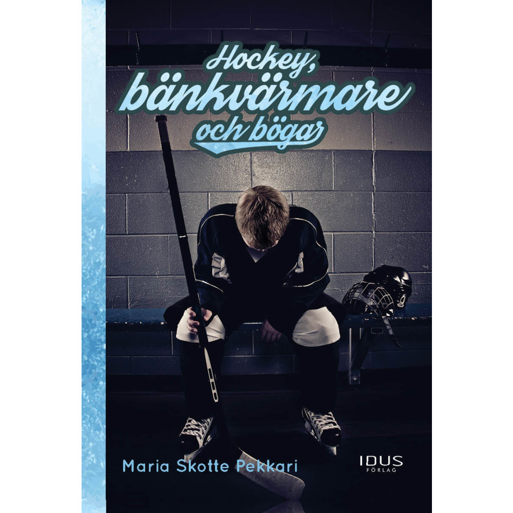 Hockey, bänkvärmare och bögar (inbunden) Maria Skotte Pekkari