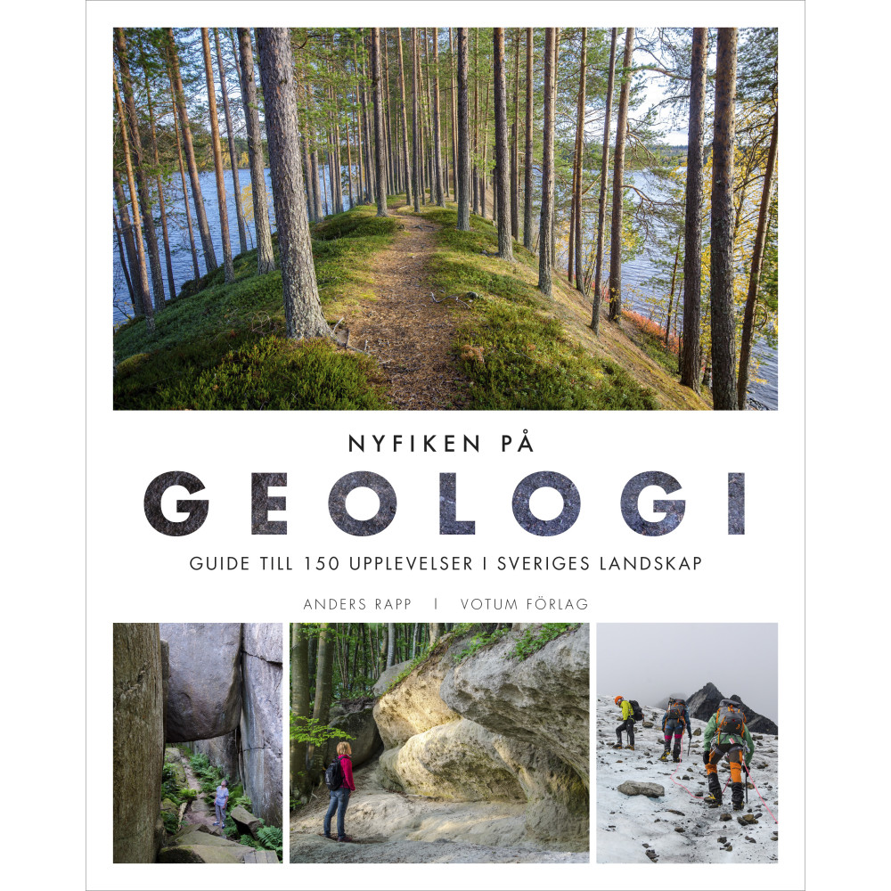 Nyfiken på geologi : guide till 150 upplevelser i Sveriges landskap (inbunden)