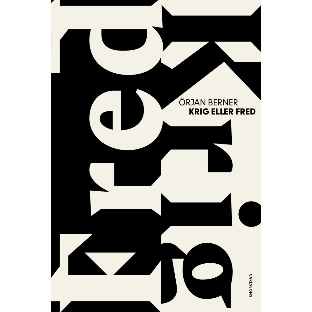 Krig eller fred : ödesdigra beslut i kristider (inbunden) Örjan Berner