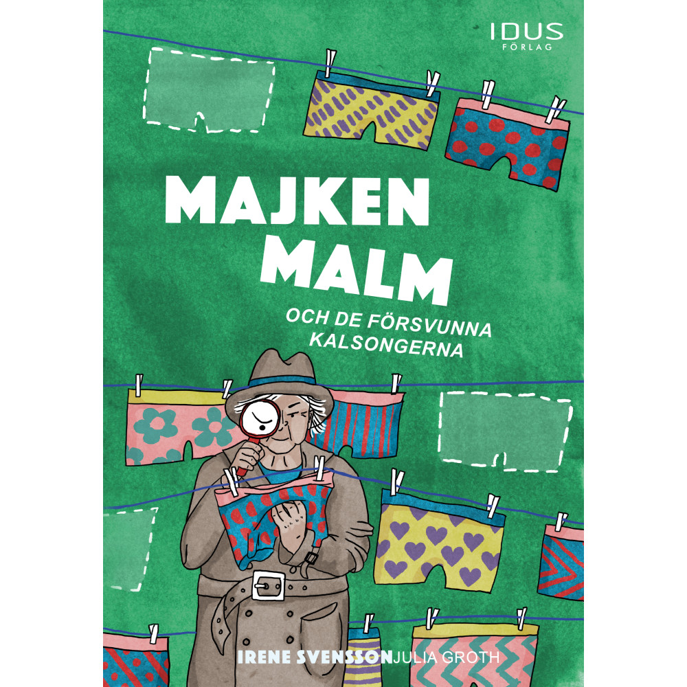 Majken Malm och de försvunna kalsongerna (inbunden) Irene Svensson