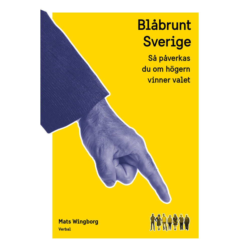 Blåbrunt Sverige : så påverkas du om högern vinner valet (inbunden)