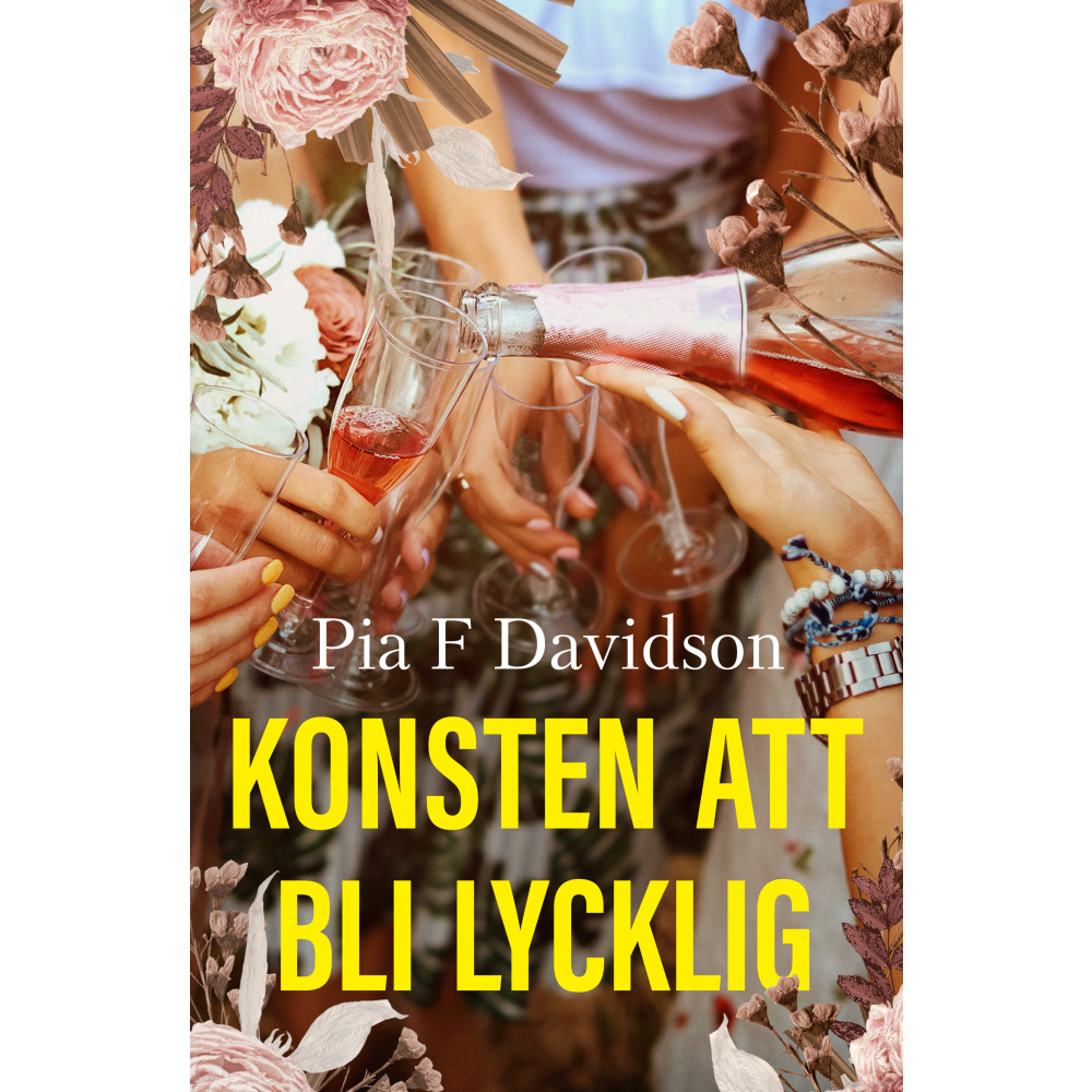 Konsten att bli lycklig (inbunden) Pia F. Davidson