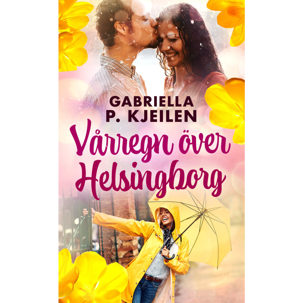 Vårregn över Helsingborg (pocket) Gabriella P. Kjeilen