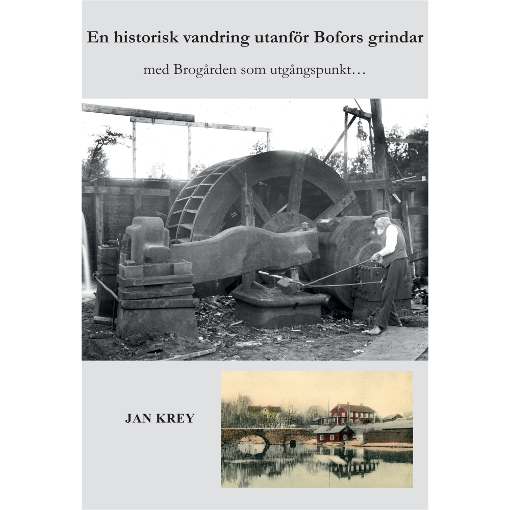 En historisk vandring utanför Bofors grindar (inbunden) Jan Krey