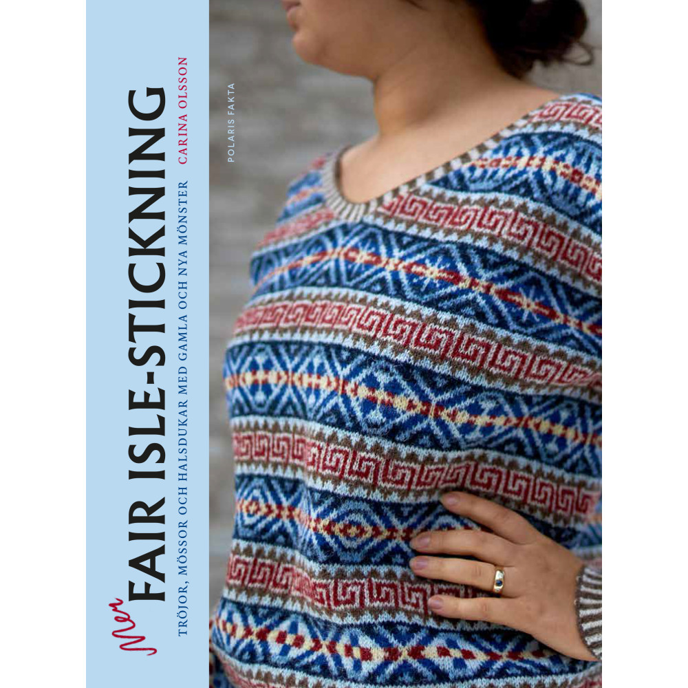 Mer fair isle-stickning : tröjor, mössor och halsdukar med gamla och nya mönster (inbunden) Carina Olsson