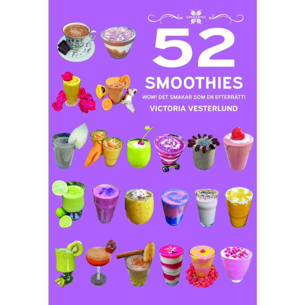 52 Smoothies : wow! - det smakar som en efterrätt! (inbunden)