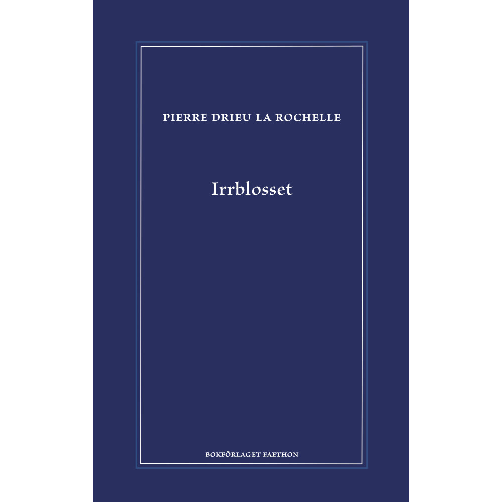 Irrblosset (inbunden) Pierre Drieu la Rochelle