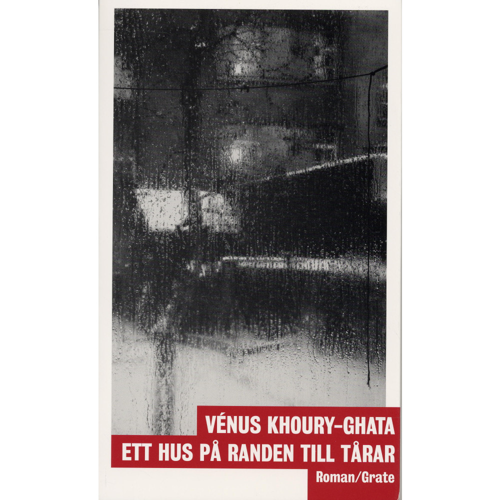 Ett hus på randen till tårar (bok, flexband) Vénus Khoury-Ghata