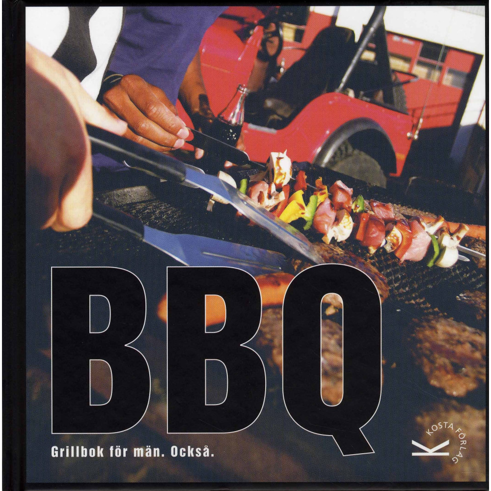 BBQ : grillbok för män, också (inbunden) Kosta Förlag