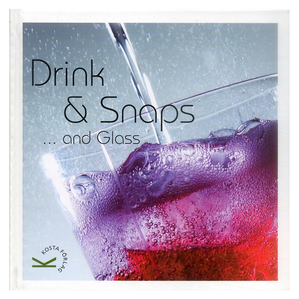 Drink & snaps...and glass (inbunden, english) Kosta Förlag