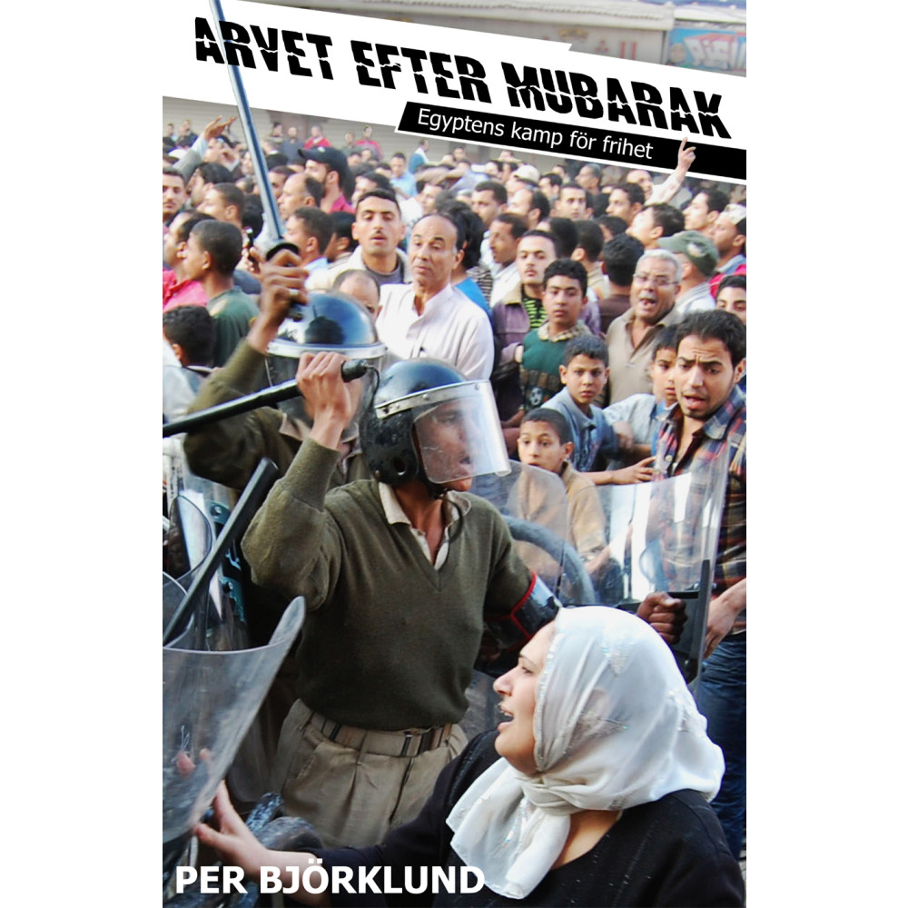 Arvet efter Mubarak : egyptens kamp för frihet (bok, danskt band)